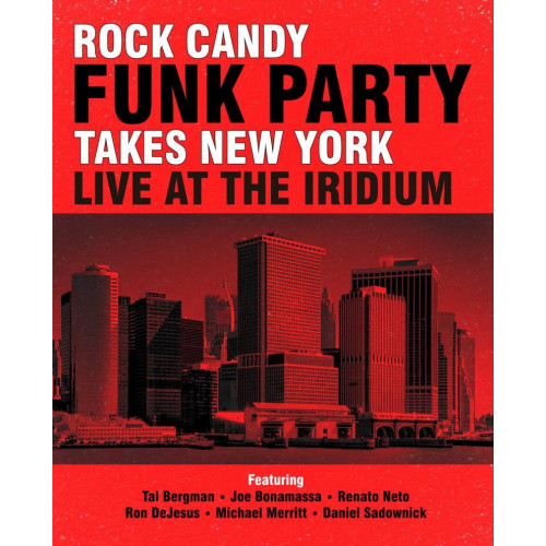 ROCK CANDY FUNK PARTY - TAKES NEW YORK - LIVE AT THE IRIDIUMROCK CANDY FUNK PARTY - TAKES NEW YORK - LIVE AT THE IRIDIUM.jpg